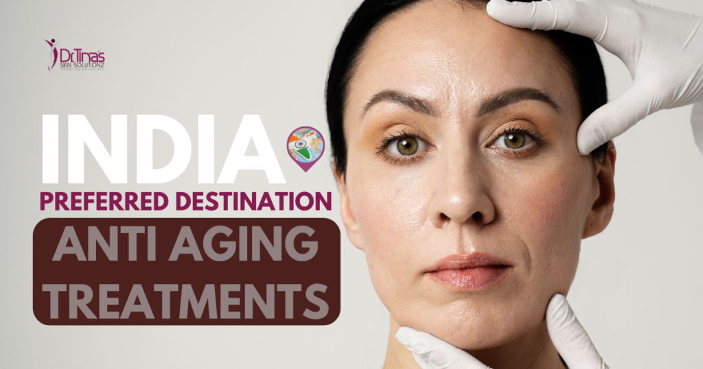 Affordable Anti-Aging Skincare Treatments in India - Medical Tourism in India