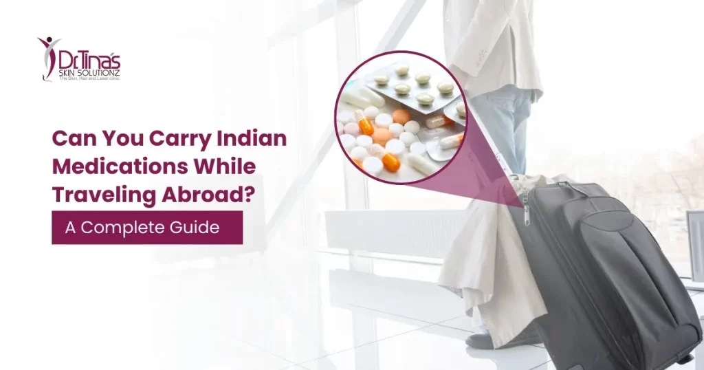 Traveling abroad-carry Indian medications